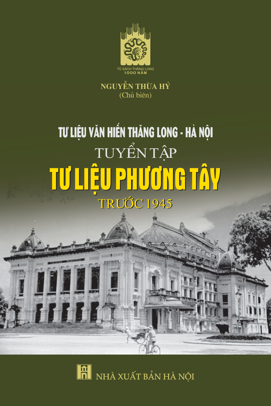 Tư liệu văn hiến Thăng Long - Hà Nội - tuyển tập tư liệu phương Tây trước 1945