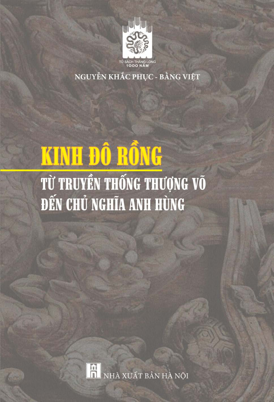 Kinh đô Rồng từ truyền thống thượng võ đến chủ nghĩa anh hùng