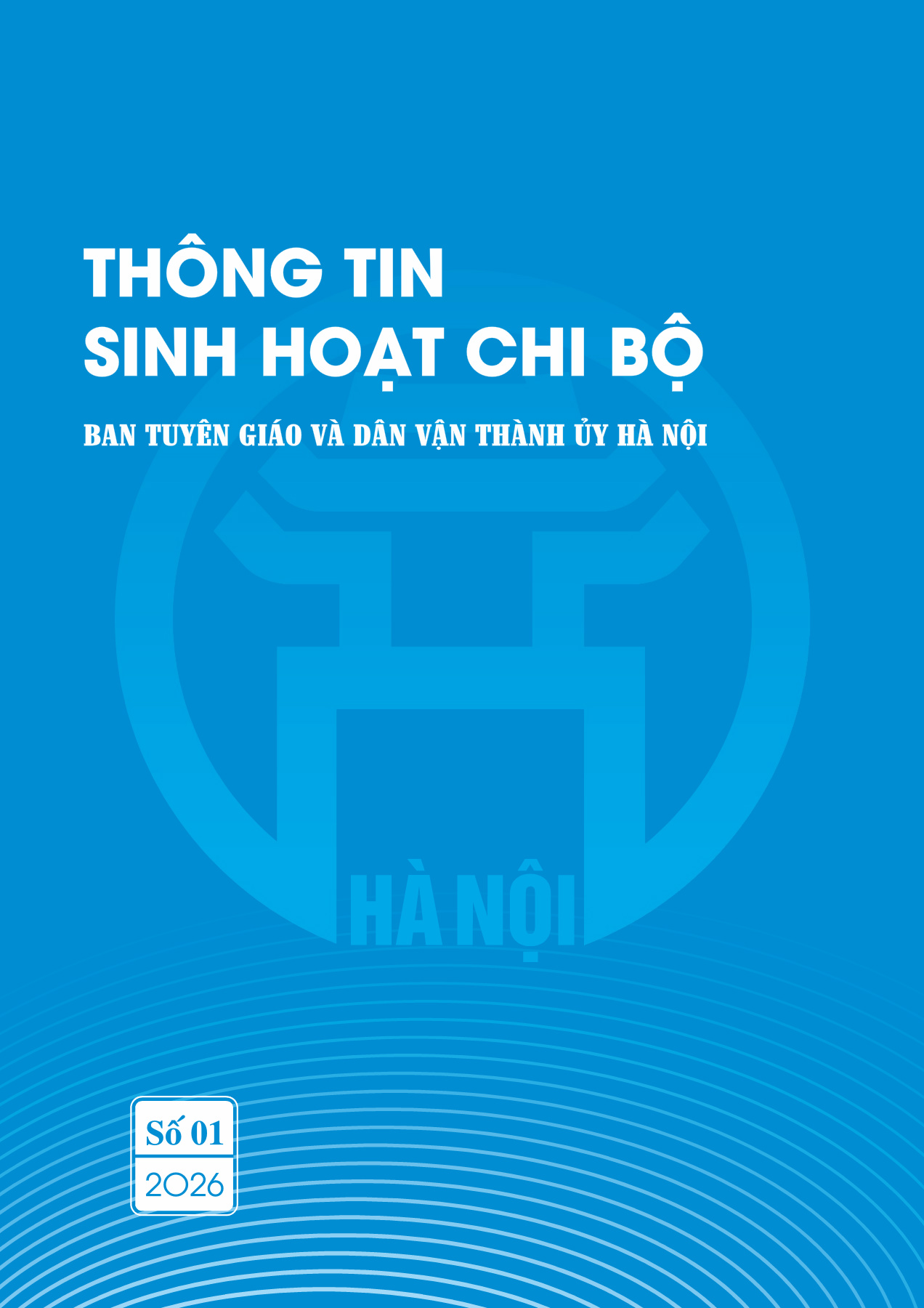 Thông tin sinh hoạt chi bộ - Ban Tuyên giáo và Dân vận Thành ủy Hà Nội số 01 năm 2026 (Demo)