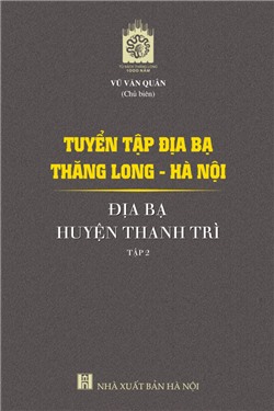 Tuyển tập Địa bạ Thăng Long - Hà Nội: Địa bạ huyện Thanh Trì - Tập 2