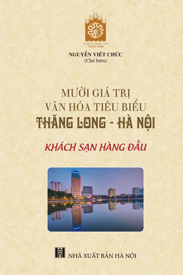 Mười giá trị văn hóa tiêu biểu Thăng Long - Hà Nội: Khách sạn hàng đầu