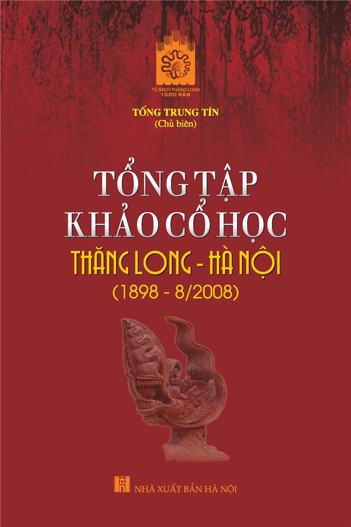 Tổng tập khảo cổ học Thăng Long - Hà Nội (1898 - 8/2008)
