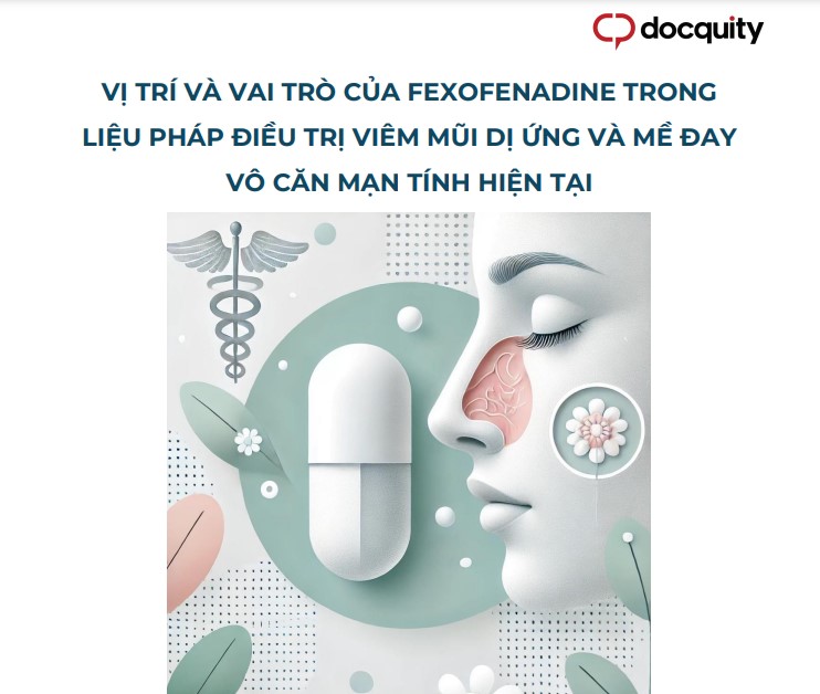 Vị trí và vai trò của fexofenadine trong liệu pháp điều trị viêm mũi dị ứng và mề đay vô căn mạn tính hiện tại