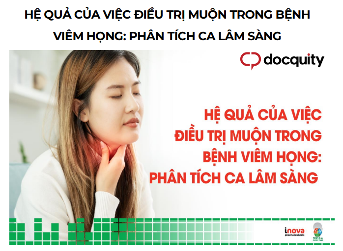 Hệ quả của việc điều trị muộn trong bệnh viêm họng: Phân tích ca lâm sàng 