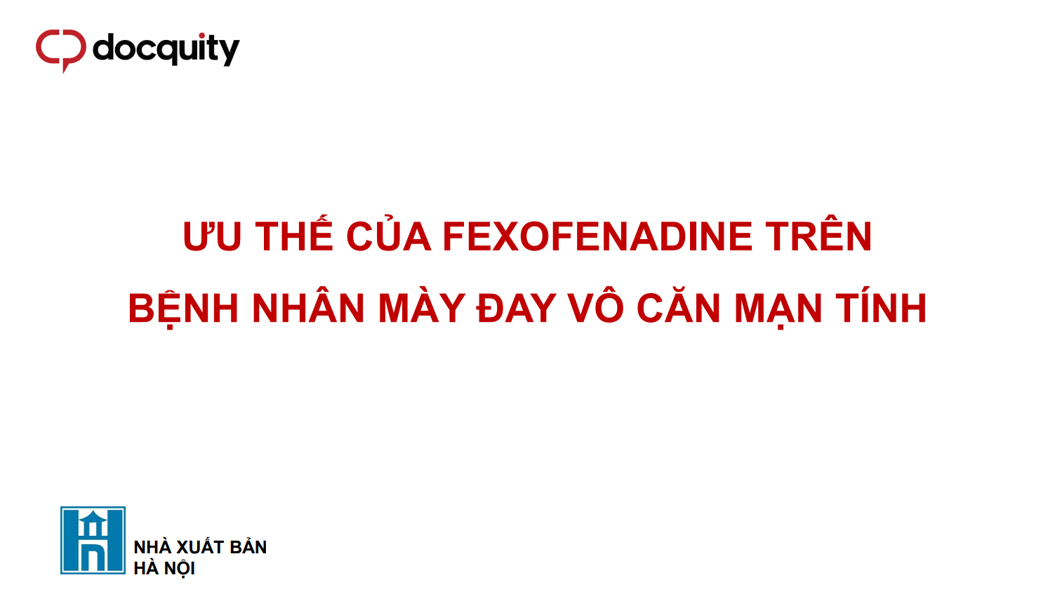 Ưu thế của Fexofenadine trên bệnh nhân mày đay vô căn mạn tính