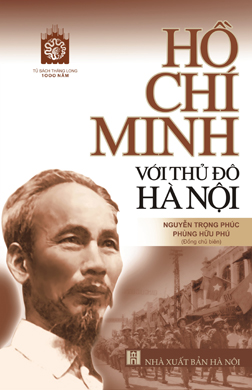 /gioi-thieu-sach-ho-chi-minh-voi-thu-do-ha-noi-tinh-cam-thieng-lieng-giua-nguoi-va-thu-do-n1144.html