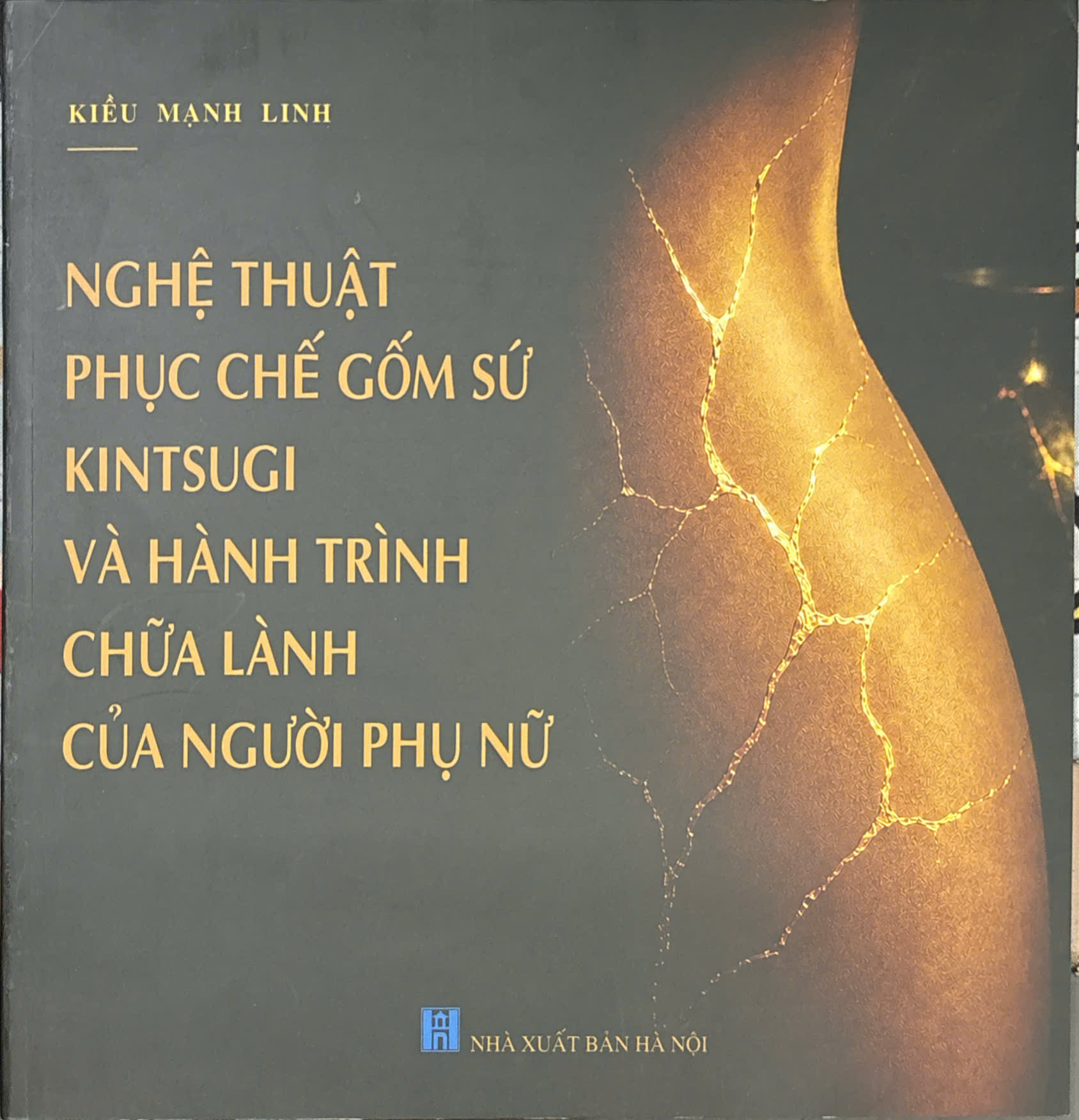 /gioi-thieu-sach-nghe-thuat-phuc-che-gom-su-kintsugi-va-hanh-trinh-chua-lanh-cua-nguoi-phu-nu-n228.html