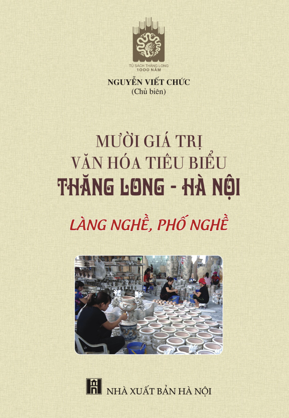 Mười giá trị văn hóa tiêu biểu Thăng Long - Hà Nội: làng nghề, phố nghề