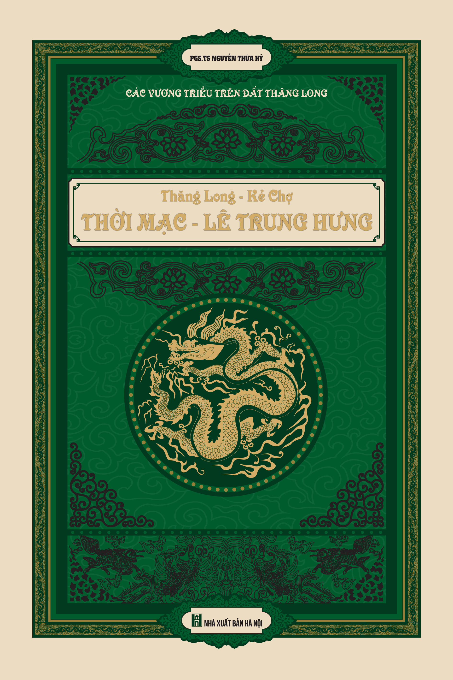 Thăng Long - Kẻ chợ - Thời Mạc - Le Trung Hưng