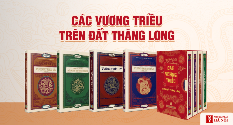 Bộ sách Các vương triều trên đất Thăng Long