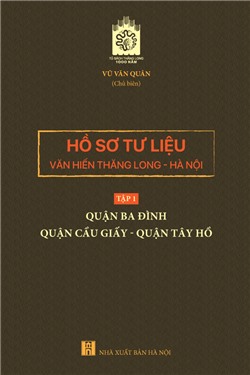 Hồ sơ tư liệu văn hiến Thăng Long - Hà Nội, Tập 1