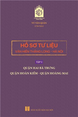 Hồ sơ tư liệu văn hiến Thăng Long - Hà Nội, Tập 2
