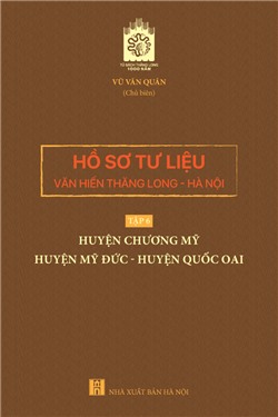 Hồ sơ tư liệu văn hiến Thăng Long - Hà Nội, Tập 6