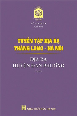 Tuyển tập Địa bạ Thăng Long - Hà Nội: Địa bạ huyện Đan Phượng - Tập 1