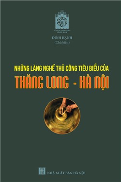 Những làng nghề thủ công tiêu biểu của Thăng Long – Hà Nội