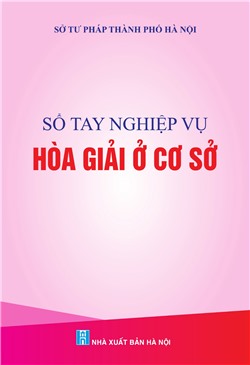 Sổ tay nghiệp vụ hòa giải ở cơ sở