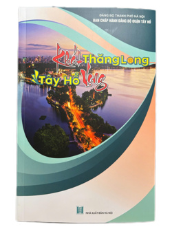 📚 GIỚI THIỆU CUỐN SÁCH ĐẶC BIỆT VỀ CÔNG TÁC XÂY DỰNG ĐỘI NGŨ CÁN BỘ VÀ KHÁT VỌNG PHÁT TRIỂN QUẬN TÂY HỒ 🌟Khát vọng Tây Hồ – Khát vọng Thăng Long