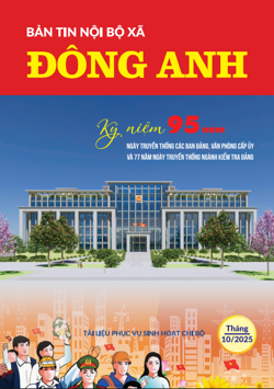 Bản tin nội bộ Xã Đông Anh tháng 10 năm 2025