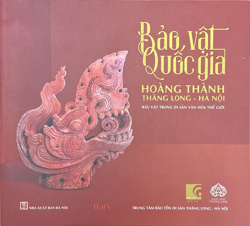 Bảo vật Quốc gia – Hoàng thành Thăng Long – Hà Nội: Báu vật trong Di sản Văn hóa Thế giới 