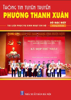 Thông tin tuyên truyền phường Thanh Xuân số đặc biệt tháng 4 năm 2026