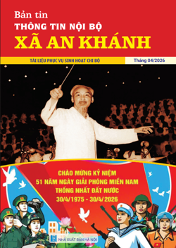 Bản tin thông tin nội bộ xã An Khánh tháng 4 năm 2026