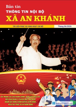 Bản tin thông tin nội bộ xã An Khánh tháng 6 năm 2026