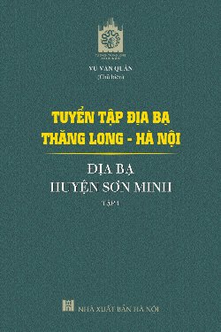 Tuyển tập địa bạ Thăng Long - Hà Nội: địa bạ huyện Sơn Minh - tập 1