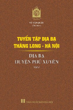 Tuyển tập địa bạ Thăng Long - Hà Nội - địa bạ huyện Phú Xuyên - tập 2