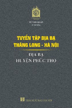 Tuyển tập địa bạ Thăng Long - Hà Nội - địa bạ huyện Phúc Thọ