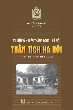 Tư liệu văn hiến Thăng Long - Hà Nội: Thần tích Hà Nội (Xếp theo ABC tên phường, xã)