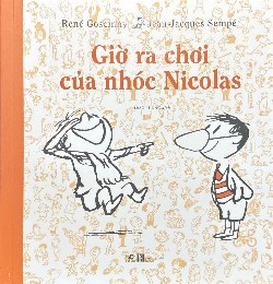 📚 GIỜ RA CHƠI CỦA NHÓC NICOLAS – NHỮNG CÂU CHUYỆN NHỎ, TIẾNG CƯỜI LỚN