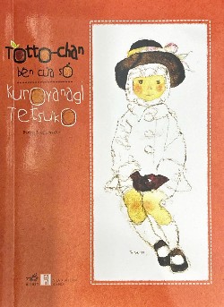 📚 TOTTO-CHAN BÊN CỬA SỔ – MỘT TUỔI THƠ ĐẸP ĐẼ, HỒN NHIÊN VÀ ĐẦY YÊU THƯƠNG 🌿